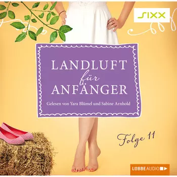 Landluft f?r Anf?nger, Folge 11: Gro?e weite Welt