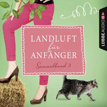 Landluft f?r Anf?nger, Sammelband 3: 4 Folgen in einem Band