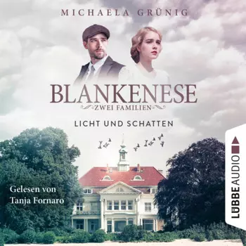 Licht und Schatten - Blankenese - Zwei Familien, Teil 1 (Ungek?rzt)