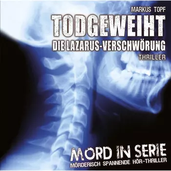 Mord in Serie, Folge 5: Todgeweiht - Die Lazarus-Verschw?rung