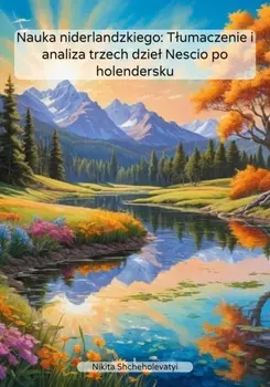 Nauka niderlandzkiego: Tumaczenie i analiza trzech dzie Nescio po holendersku