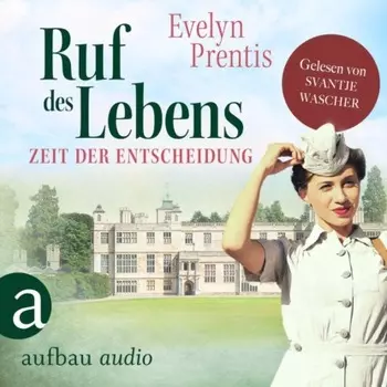 Ruf des Lebens - Zeit der Entscheidung - Die Krankenschwestern von Notting Hill, Band 3 (Ungek?rzt)