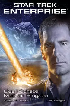 Star Trek - Enterprise 1: Das h?chste Ma? an Hingabe