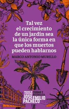 Tal vez el crecimiento de un jard?n sea la ?nica forma en que los muertos pueden hablarnos