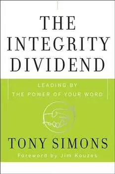The Integrity Dividend. Leading by the Power of Your Word