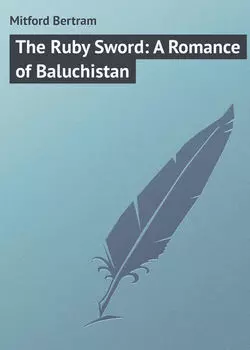 The Ruby Sword: A Romance of Baluchistan