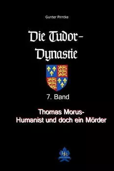 Thomas Morus – Humanist und doch ein M?rder?