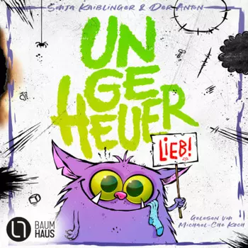 Ungeheuer lieb - Ungeheuer-Reihe, Teil 1 (Ungek?rzt)