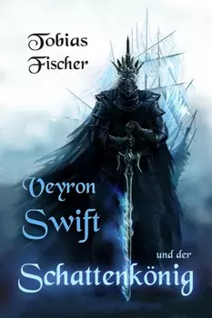 Veyron Swift und der Schattenk?nig