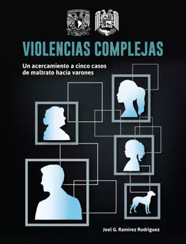 Violencias complejas: un acercamiento a cinco casos de maltrato hacia varones