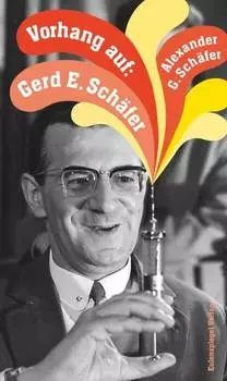 Vorhang auf: Gerd E. Sch?fer