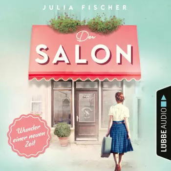 Wunder einer neuen Zeit - Der Salon, Teil 1 (Ungek?rzt)