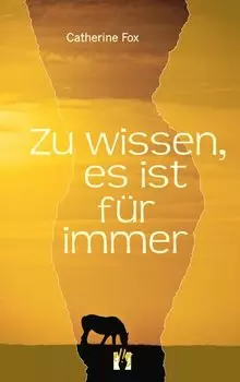 Zu wissen, es ist f?r immer