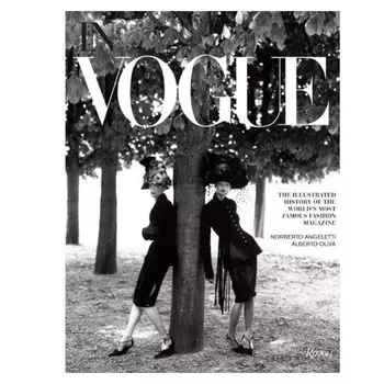 In Vogue: An Illustrated History of the World`s Most Famous Fashion Magazine