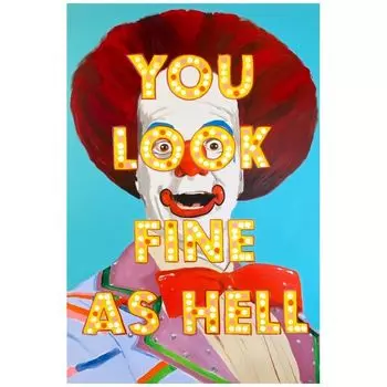 Картина “You Look Fine as Hell”