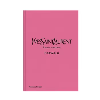 Книга YVES SAINT LAURENT CATWALK: THE COMPLETE HAUTE COUTURE COLLECTIONS 1962-2002