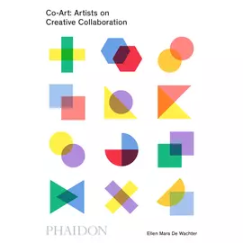 Co-Art: Artists on Creative Collaboration