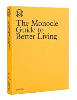 The Monocle Guide to Better Living