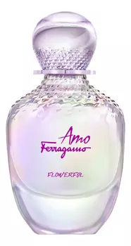 Amo Ferragamo Flowerful: туалетная вода 100мл уценка