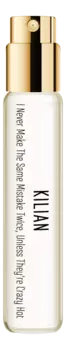 I Never Make The Same Mistake Twice, Unless They're Crazy Hot: парфюмерная вода 8мл