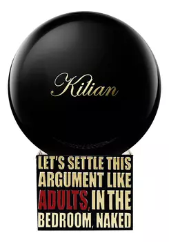 Let's Settle This Argument Like Adults, In The Bedroom, Naked: парфюмерная вода 100мл уценка