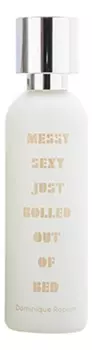 Messy Sexy Just Rolled Out Of Bed: парфюмерная вода 50мл уценка