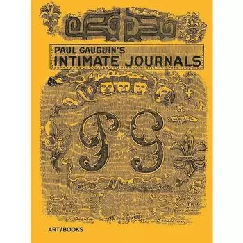 Поль Гоген. Paul Gauguin's Intimate Journals