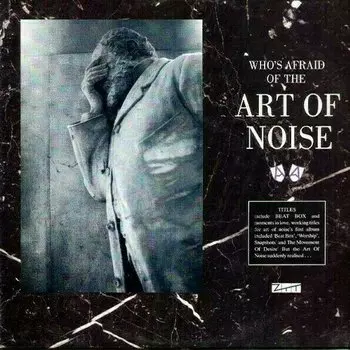 Виниловая пластинка Art Of Noise – Who's Afraid Of The Art Of Noise. 2 LP