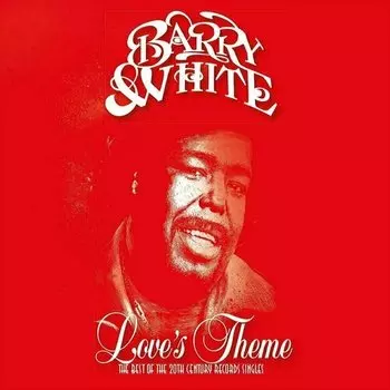 Виниловая пластинка Barry White - Love's Theme: The Best Of The 20th Century Records Singles. 2LP
