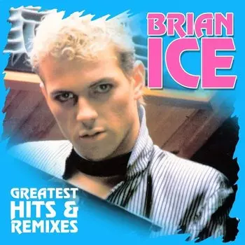 Виниловая пластинка Brian Ice ‎- Greatest Hits &amp; Remixes LP