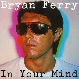 Виниловая пластинка Bryan Ferry – In Your Mind LP