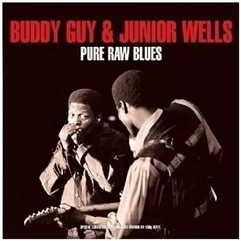 Виниловая пластинка Buddy Guy &amp; Junior Wells - Pure Raw Blues