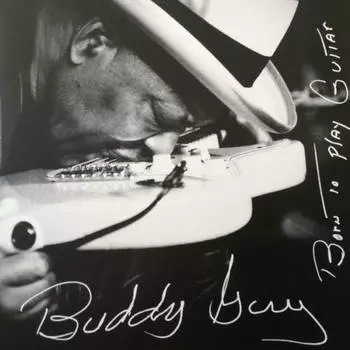Виниловая пластинка Buddy Guy – Born To Play Guitar 2LP