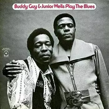 Виниловая пластинка Buddy Guy &amp; Junior Wells – Play The Blues LP