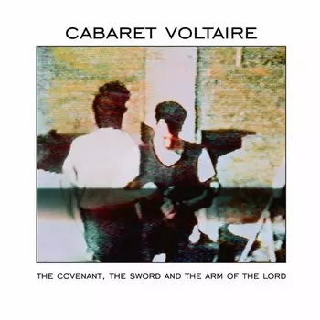 Виниловая пластинка Cabaret Voltaire – The Covenant, The Sword And The Arm Of The Lord LP