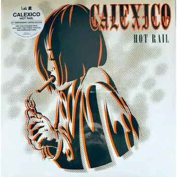 Виниловая пластинка Calexico Hot Rail 2LP