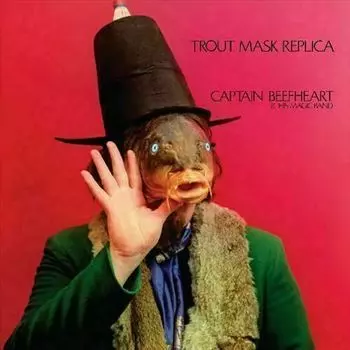 Виниловая пластинка Captain Beefheart &amp; His Magic Band – Trout Mask Replica 2LP