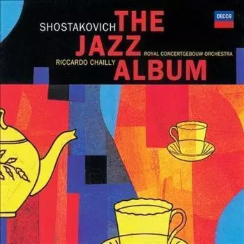 Виниловая пластинка Chailly Riccardo Shostakovich - The Jazz Album LP