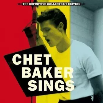 Виниловая пластинка Chet Baker-Chet Baker Sings (The Definitive Collector's Edition) LP