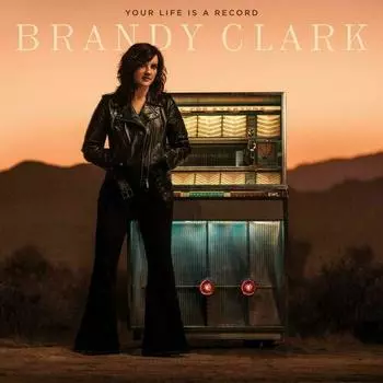 Виниловая пластинка Clark, Brandy - Your Life Is A Record