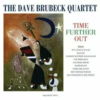Виниловая пластинка Dave Brubeck Quartet - Time Further Out