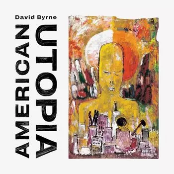 Виниловая пластинка David Byrne - American Utopia