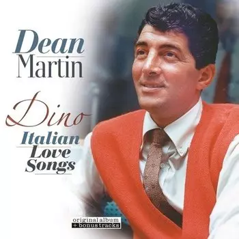 Виниловая пластинка Dean Martin – Dino: Italian Love Songs LP