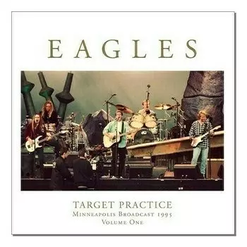 Виниловая пластинка Eagles - Target Practice Vol.1. 2 LP