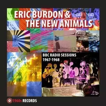 Виниловая пластинка Eric Burdon &amp; The New Animals – Complete Broadcasts III - BBC Radio Sessions 1967-1968 LP