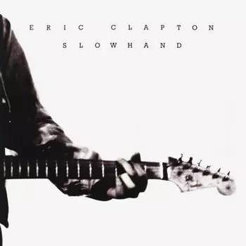 Виниловая пластинка Eric Clapton - Slowhand