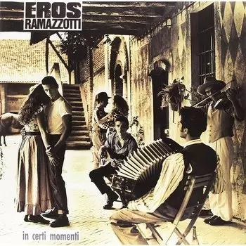 Виниловая пластинка Eros Ramazzotti - In Certi Momenti