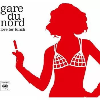 Виниловая пластинка Gare Du Nord – Love For Lunch 2LP