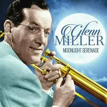 Виниловая пластинка Glenn Miller - Moonlight Serenade