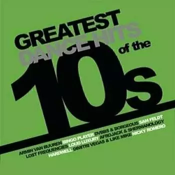 Виниловая пластинка Greatest Dance Hits Of The 10s LP